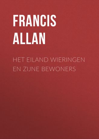 Allan Francis Het Eiland Wieringen en Zijne Bewoners