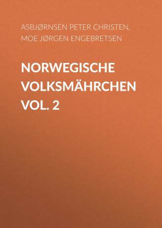 Asbjørnsen Peter Christen Norwegische Volksmährchen vol. 2