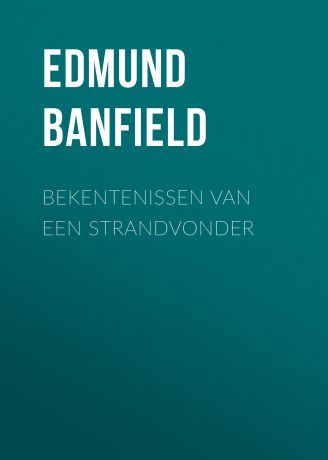 Banfield Edmund James Bekentenissen van een strandvonder