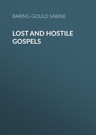 Baring-Gould Sabine Lost and Hostile Gospels