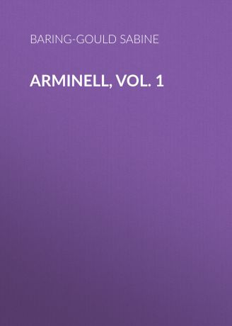 Baring-Gould Sabine Arminell, Vol. 1