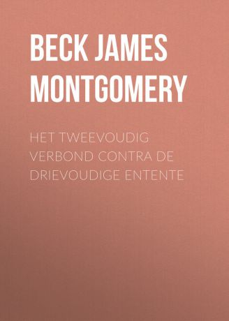 Beck James Montgomery Het tweevoudig verbond contra de drievoudige Entente
