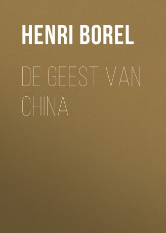 Borel Henri Jean François De Geest van China