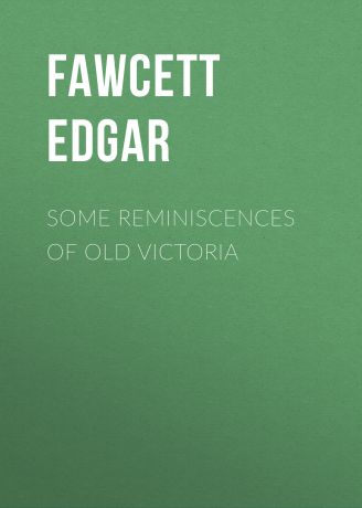 Fawcett Edgar Some Reminiscences of old Victoria