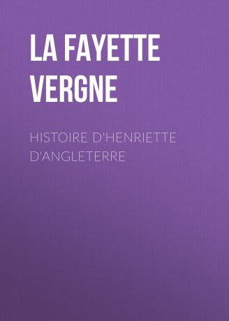 La Fayette Marie-Madeleine Pioche de La Vergne Histoire d