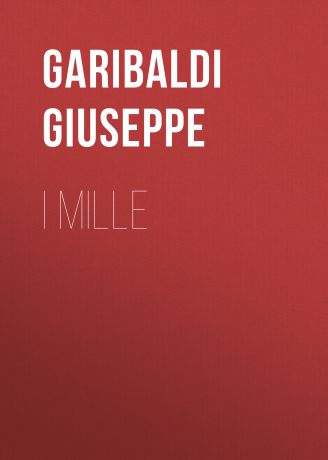 Garibaldi Giuseppe I Mille