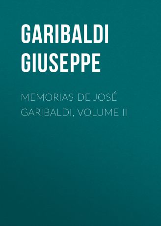 Garibaldi Giuseppe Memorias de José Garibaldi, volume II