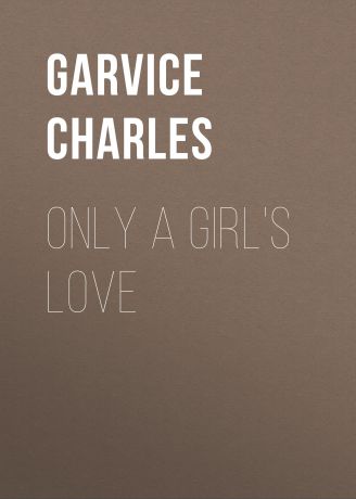 Garvice Charles Only a Girl