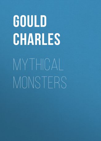 Gould Charles Mythical Monsters