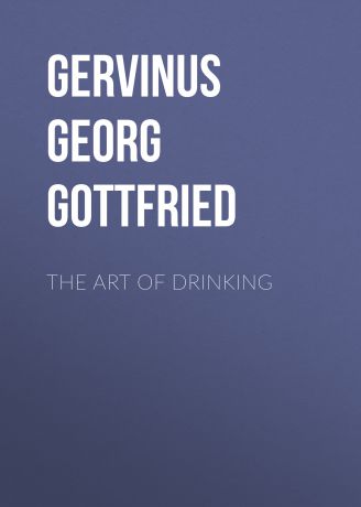 Gervinus Georg Gottfried The Art of Drinking