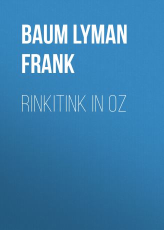 Лаймен Фрэнк Баум Rinkitink in Oz
