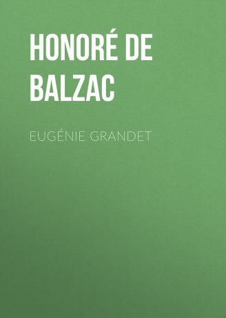 Оноре де Бальзак Eugénie Grandet