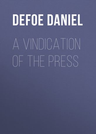 Даниэль Дефо A Vindication of the Press