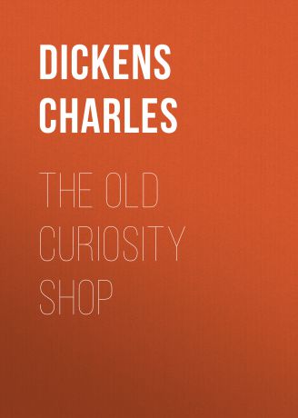 Чарльз Диккенс The Old Curiosity Shop