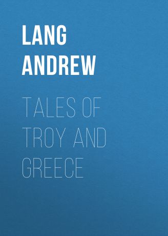 Lang Andrew Tales of Troy and Greece
