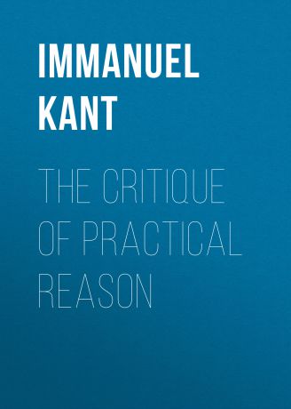 Immanuel Kant The Critique of Practical Reason