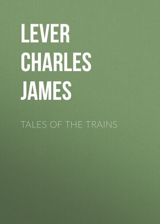 Lever Charles James Tales of the Trains