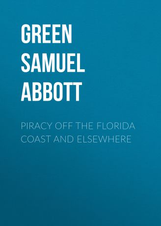 Green Samuel Abbott Piracy off the Florida Coast and Elsewhere
