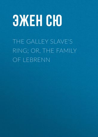 Эжен Сю The Galley Slave