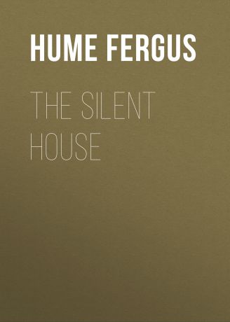 Hume Fergus The Silent House