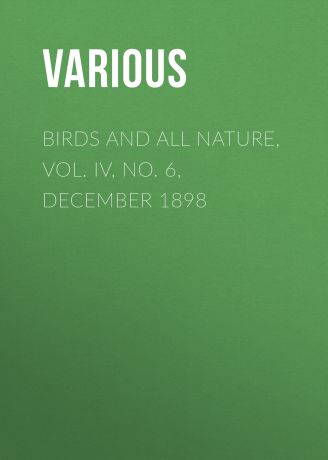 Various Birds and all Nature, Vol. IV, No. 6, December 1898