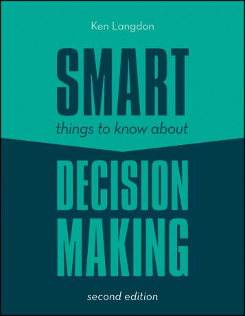 Ken Langdon Smart Things to Know About Decision Making