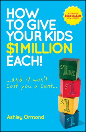 Ashley Ormond How to Give Your Kids $1 Million Each! (And It Won