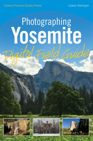 Lewis Kemper Photographing Yosemite Digital Field Guide