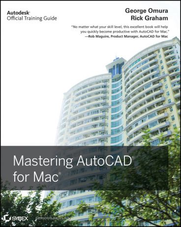 George Omura Mastering AutoCAD for Mac