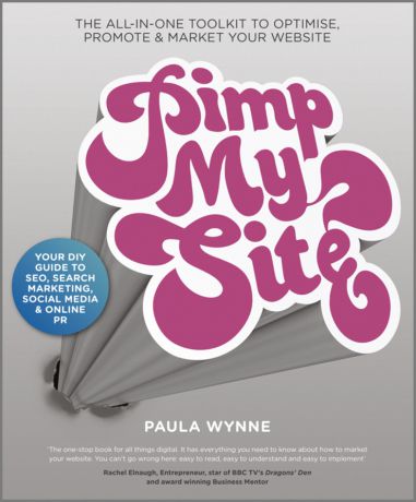 Paula Wynne Pimp My Site. The DIY Guide to SEO, Search Marketing, Social Media and Online PR