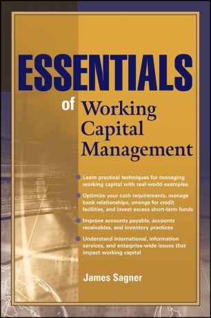 James Sagner Essentials of Working Capital Management