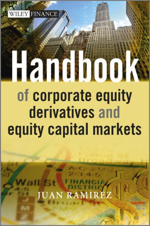 Juan Ramirez Handbook of Corporate Equity Derivatives and Equity Capital Markets