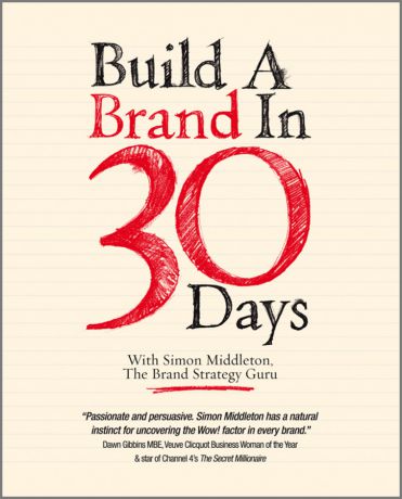 Simon Middleton Build a Brand in 30 Days. With Simon Middleton, The Brand Strategy Guru