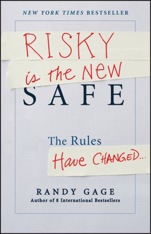 Randy Gage Risky is the New Safe. The Rules Have Changed . . .