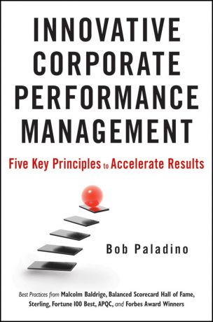Bob Paladino Innovative Corporate Performance Management. Five Key Principles to Accelerate Results
