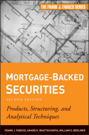 Frank Fabozzi J. Mortgage-Backed Securities. Products, Structuring, and Analytical Techniques