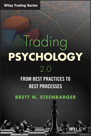 Brett Steenbarger N. Trading Psychology 2.0. From Best Practices to Best Processes