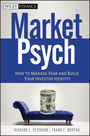 Richard Peterson L. MarketPsych. How to Manage Fear and Build Your Investor Identity