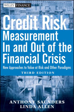 Anthony Saunders Credit Risk Management In and Out of the Financial Crisis. New Approaches to Value at Risk and Other Paradigms
