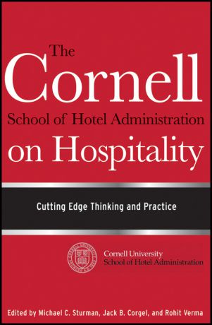 Rohit Verma The Cornell School of Hotel Administration on Hospitality. Cutting Edge Thinking and Practice