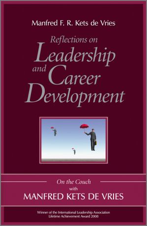 Manfred Reflections on Leadership and Career Development. On the Couch with Manfred Kets de Vries