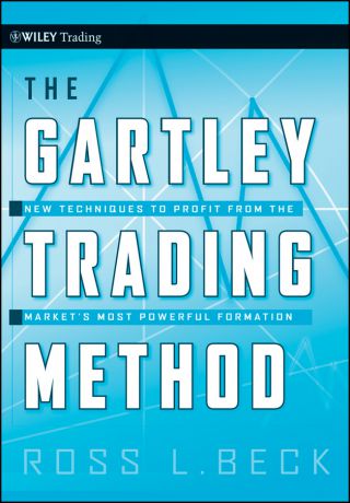 Larry Pesavento The Gartley Trading Method. New Techniques To Profit from the Market