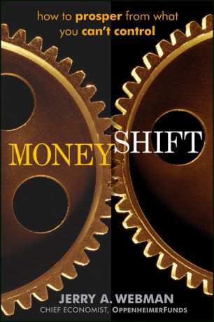 Jerry Webman MoneyShift. How to Prosper from What You Can