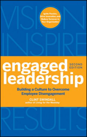 Clint Swindall Engaged Leadership. Building a Culture to Overcome Employee Disengagement