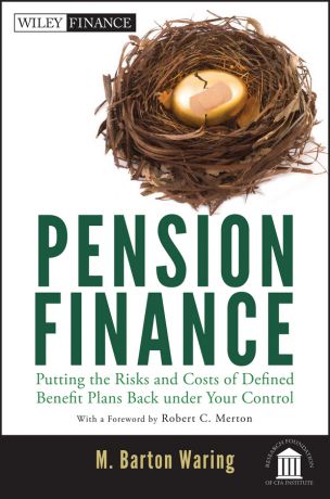 Robert Merton C. Pension Finance. Putting the Risks and Costs of Defined Benefit Plans Back Under Your Control