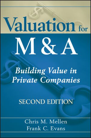 Frank Evans C. Valuation for M&A. Building Value in Private Companies