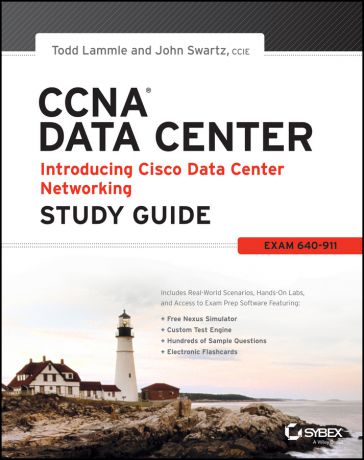 Todd Lammle CCNA Data Center - Introducing Cisco Data Center Networking Study Guide. Exam 640-911