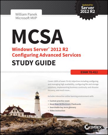 William Panek MCSA Windows Server 2012 R2 Configuring Advanced Services Study Guide. Exam 70-412