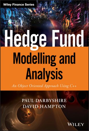 David Hampton Hedge Fund Modelling and Analysis. An Object Oriented Approach Using C++