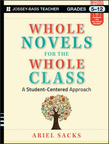 Ariel Sacks Whole Novels for the Whole Class. A Student-Centered Approach